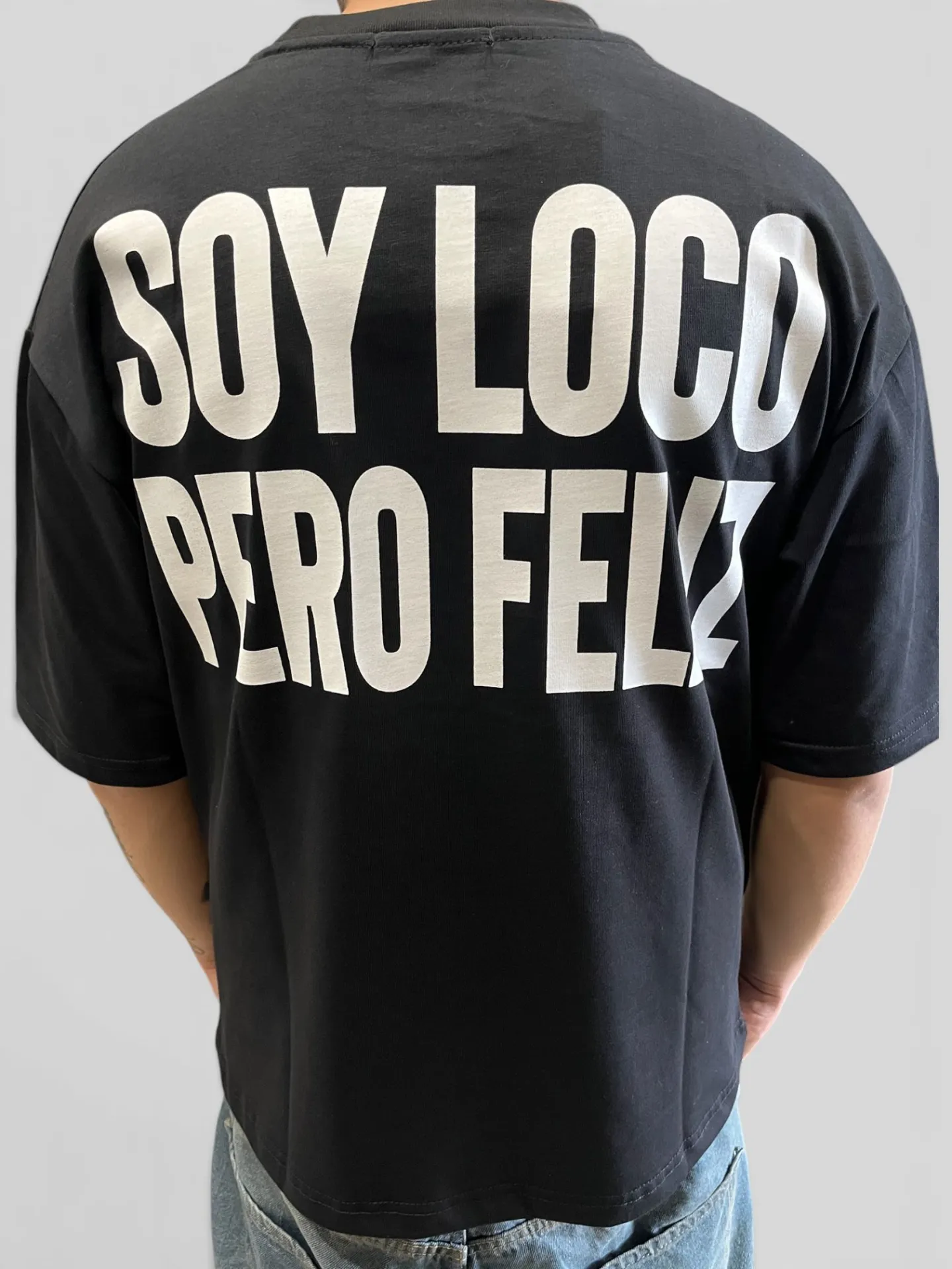 t-shirt  "SOY LOCO PERO FELIZ"